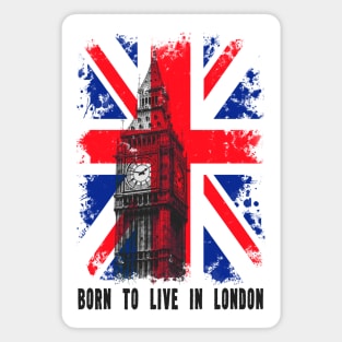 Born to Live in London Magnet